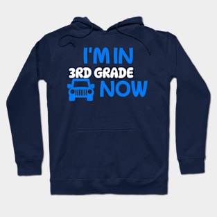 I’M In 3RD GRADE NOW Hoodie